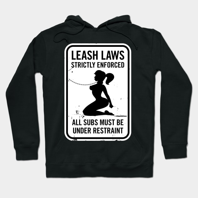 Leash Laws Strictly Enforced - female Hoodie by penandkink